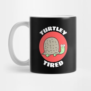 Turtley Tired | Turtle Pun Mug